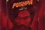 Pushpa The Rise Part - 01, Pushpa release news, allu arjun s pushpa release date locked, Chittoor district