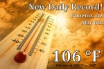 Temperature raises in Phoenix, Record Temperature in Phoenix, phoenix records peak temperature in history at 106 degrees, Record breaking