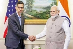 Sundar Pichai for India, Sundar Pichai breaking, sundar pichai briefs modi about google investments, Union ministers