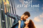 Half Girlfriend Hindi Movie Review and Rating, Half Girlfriend Movie Event in Connecticut, half girlfriend hindi movie show timings, Mohit suri